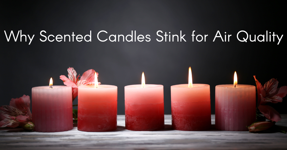 Why Scented Candles Stink for Air Quality – Efficient Air Conditioning